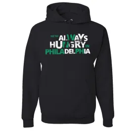 Always Hungry In Philadelphia Pullover Hoodie | We're Always Hungry In Philadelphia Black Pull Over Hoodie