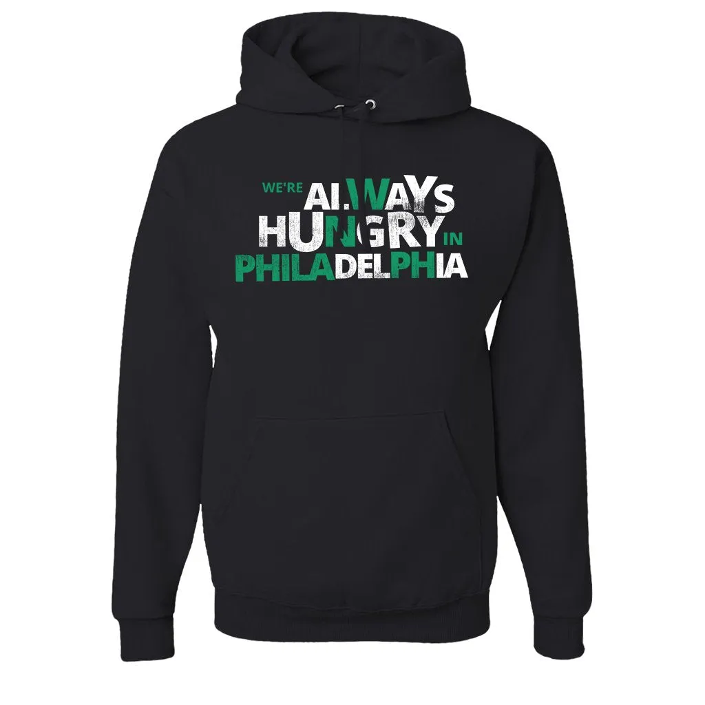 Always Hungry In Philadelphia Pullover Hoodie | We're Always Hungry In Philadelphia Black Pull Over Hoodie