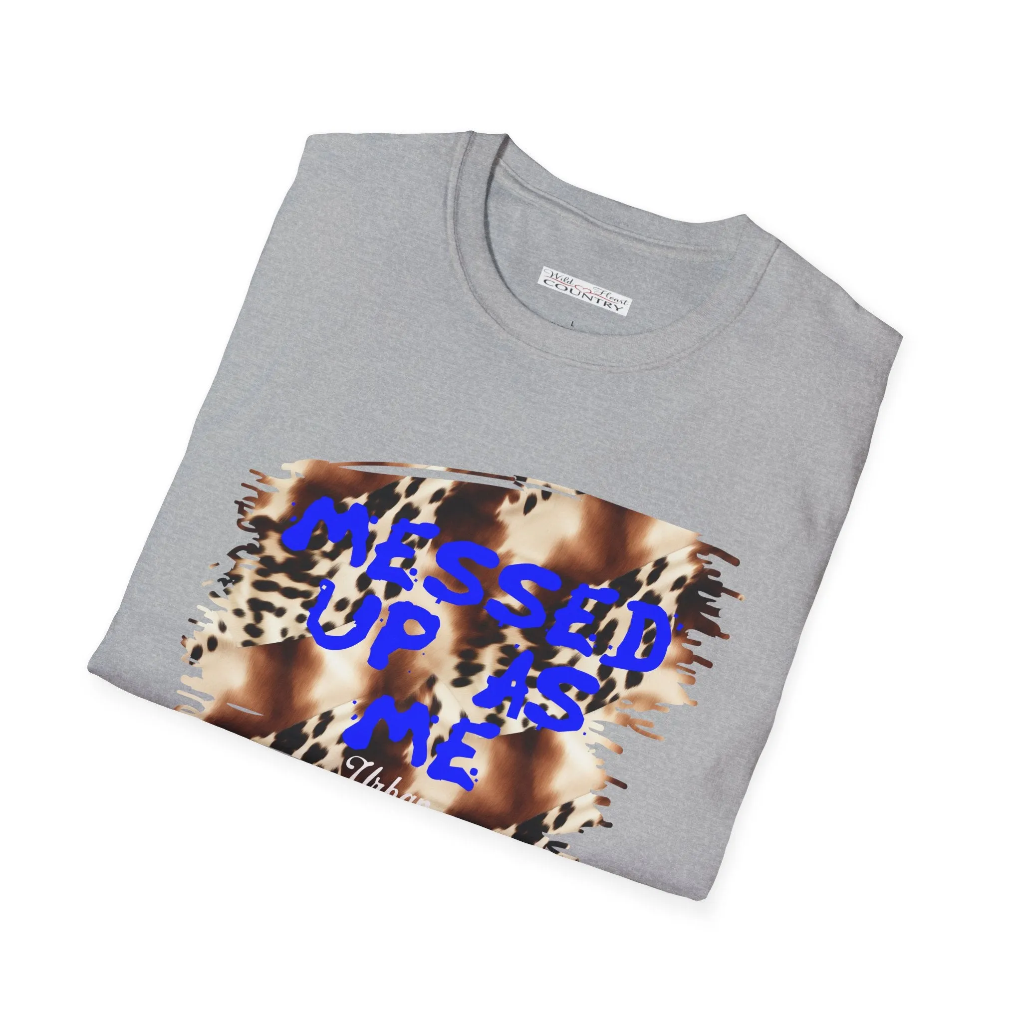 Messed up as me inspired T Shirt, Country Music Shirt, Tour Shirt, Festival Tee, Western T-shirt, Music Shirt, Concert T-Shirt