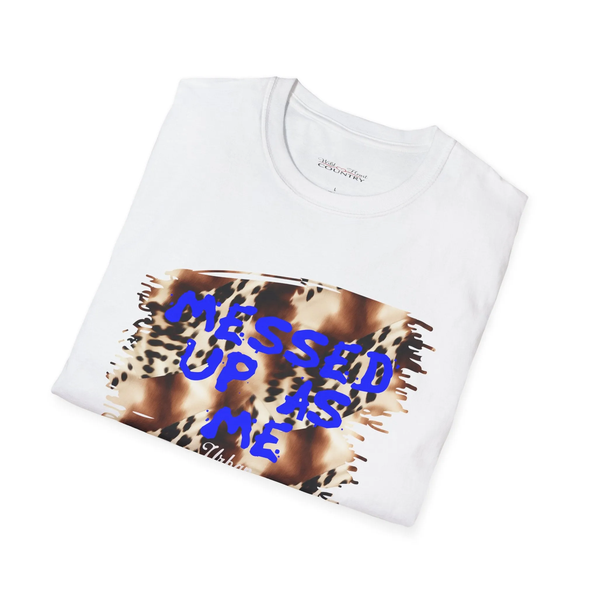 Messed up as me inspired T Shirt, Country Music Shirt, Tour Shirt, Festival Tee, Western T-shirt, Music Shirt, Concert T-Shirt